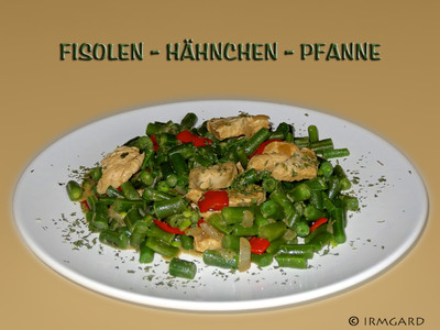 Fisolen-Hähnchen-Pfanne Rezept