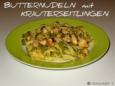 Butternudeln mit Minikräuterseitlingen Rezept